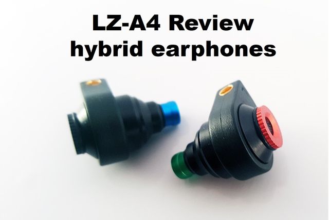 LZ-A4 Review hybrid earphones: Music in details