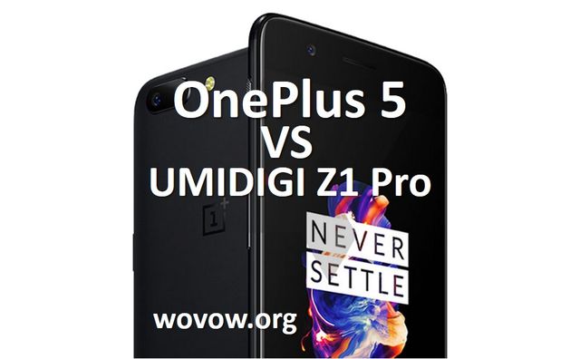 OnePlus 5 vs UMIDIGI Z1 Pro: which is best for you?