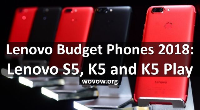 Lenovo Trio Budget Phones of 2018: Lenovo S5, Lenovo K5 and K5 Play