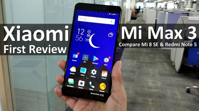 Xiaomi Mi Max 3 and Mi Max 3 Pro FIRST REVIEW & Compare Mi 8 SE, Redmi Note 5