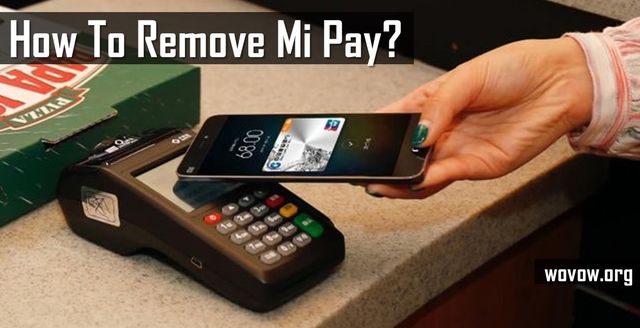 What is Mi Pay and How to Remove App From Xiaomi Smartphone?