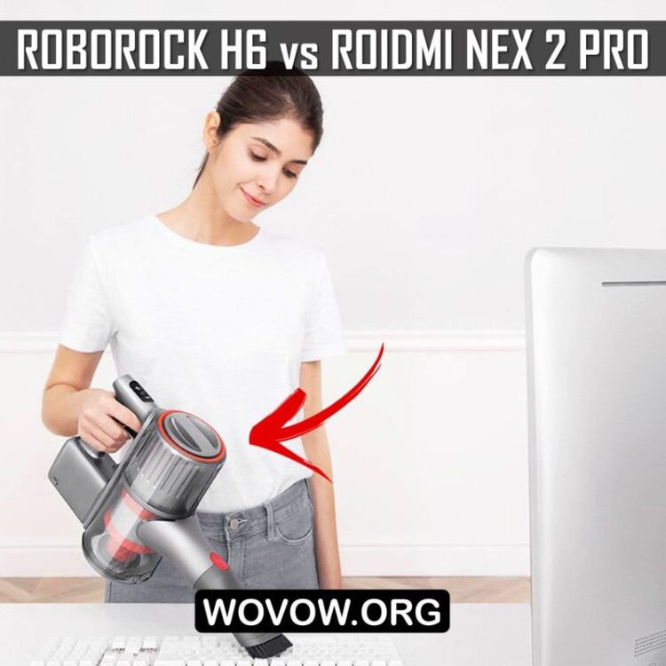 Roborock H6 or Roidmi NEX 2 Pro: Which Vacuum Cleaner is Better?