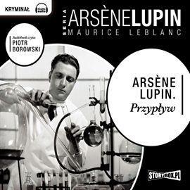 Arsene Lupin. Przypływ audiobook