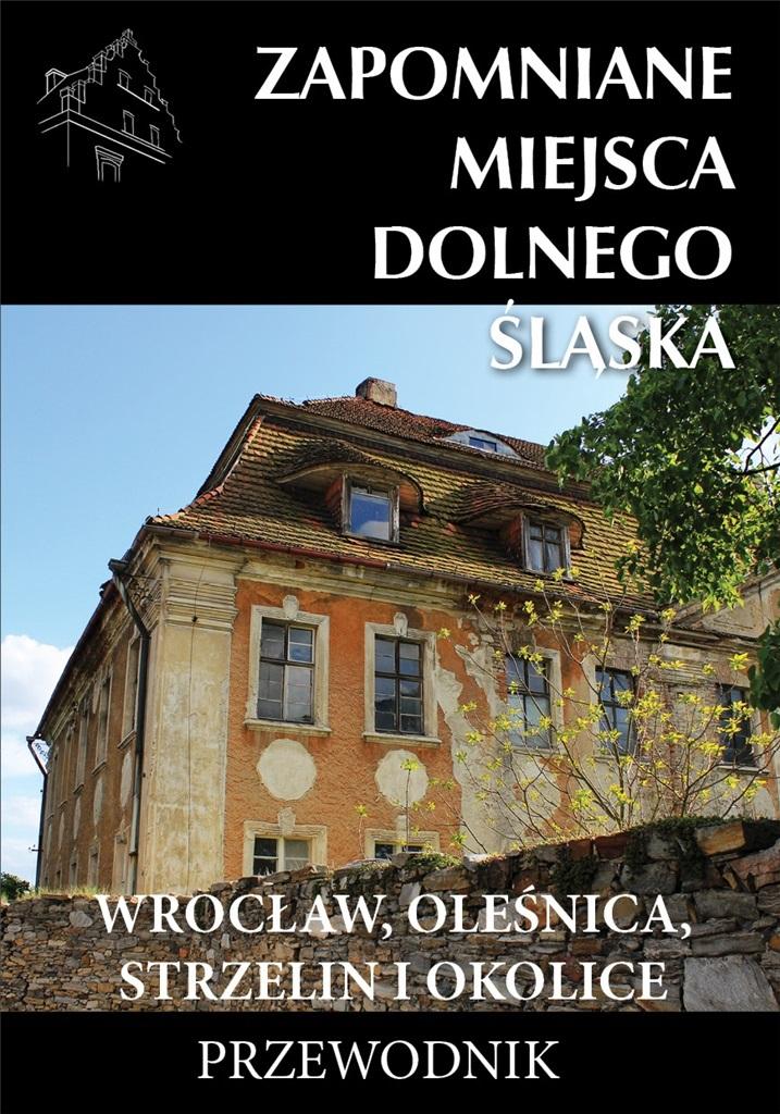 Zapomniane miejsca Dolnego Śląska. Wrocław..