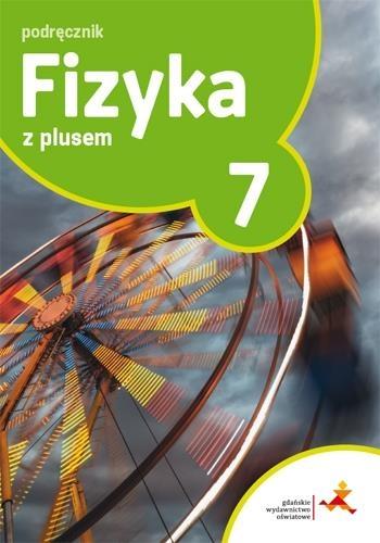 Fizyka SP 7 Z Plusem podręcznik w.2017 GWO