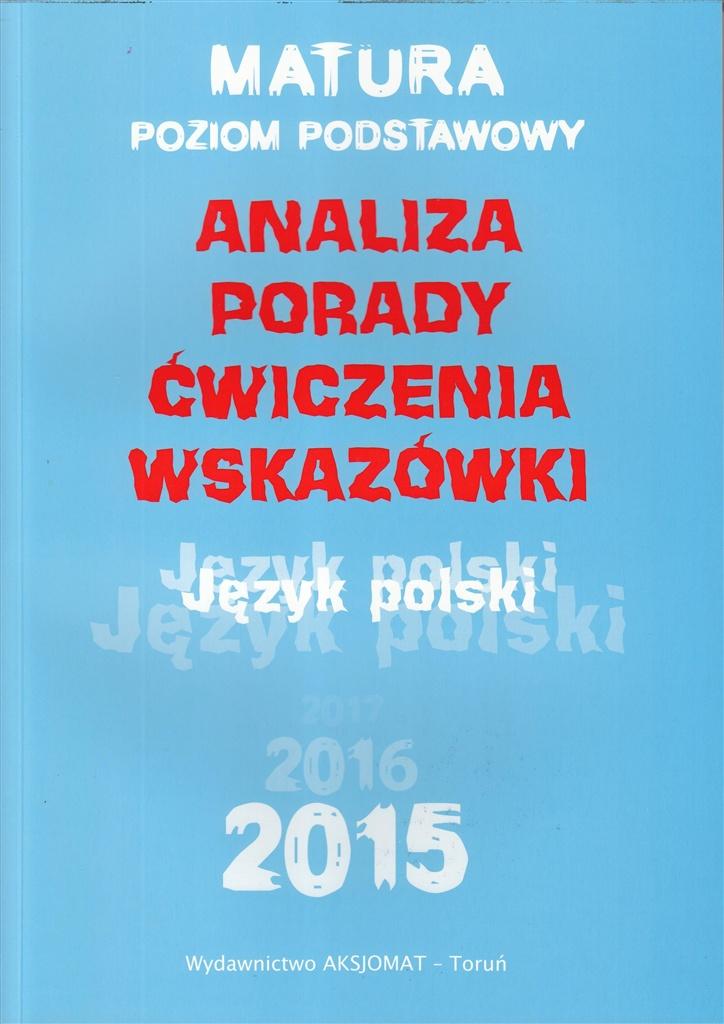 Matura 2015 Język polski. Analiza, porady.. ZP