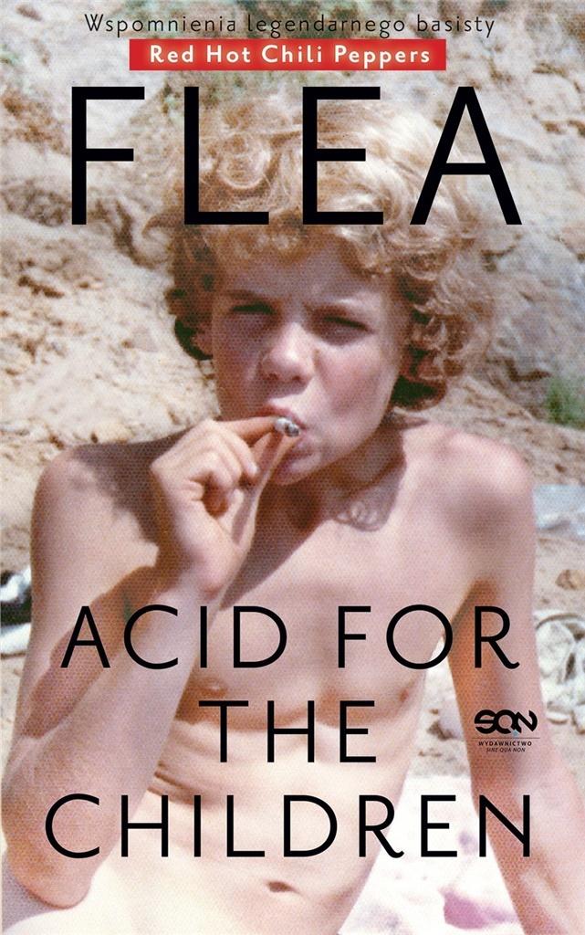 Acid for the Children. Wspomnienia legendarnego..