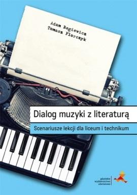 Dialog muzyki z literaturą. Scenariusze lekcji LO
