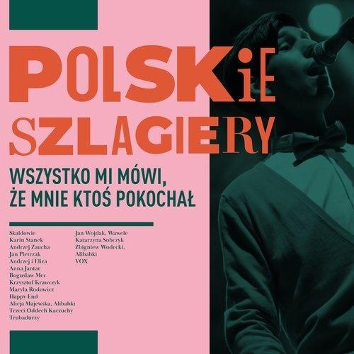 Polskie szlagiery: Wszystko mi mówi, że mnie..CD