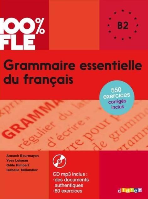 100% FLE Grammaire essentielle du francais B2